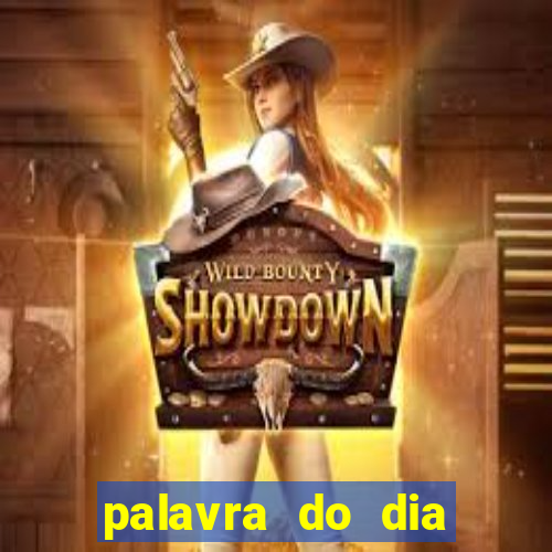 palavra do dia jogo contexto